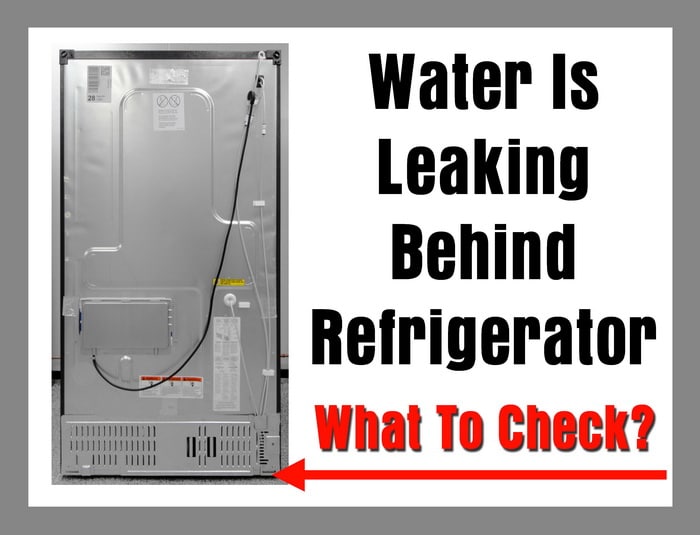 Why Is My Refrigerator Leaking Water